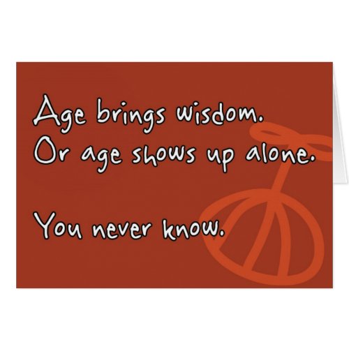 Age Brings Wisdom Funny Birthday Retirement Grad