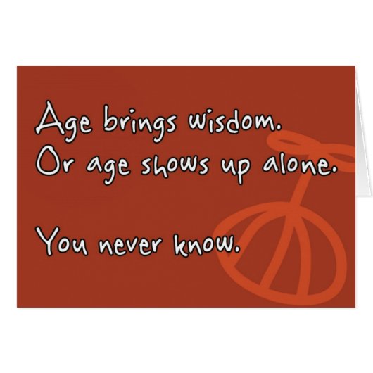 Age Brings Wisdom Funny Birthday Retirement Grad (Front Horizontal)