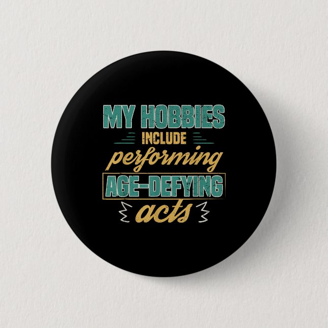 Age Defying Acts Funny Old Retirement Grandparents Button (Front)