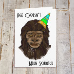 Age Doesn’t Mean Squatch Funny Birthday Card<br><div class="desc">Happy Birthday card with Bigfoot or Sasquatch pun.</div>