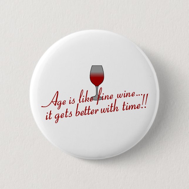 Age Fine Wine Pinback Button (Front)