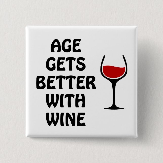 Age Gets Better With Wine Button (Front)