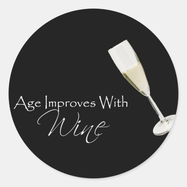 Age Improves With Wine on black Classic Round Sticker (Front)