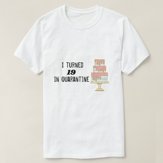 Age in Quarantine Birthday T-Shirt (Design Front)