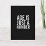 Age is a Number Funny Happy Birthday Greeting Card