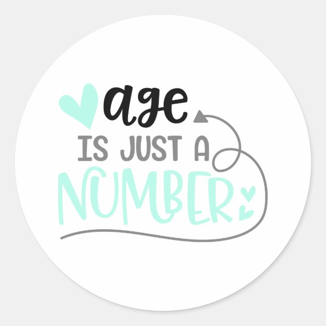 age is just a number classic round sticker (Front)
