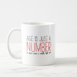 Age Is Just A Number Coffee Mug at Zazzle