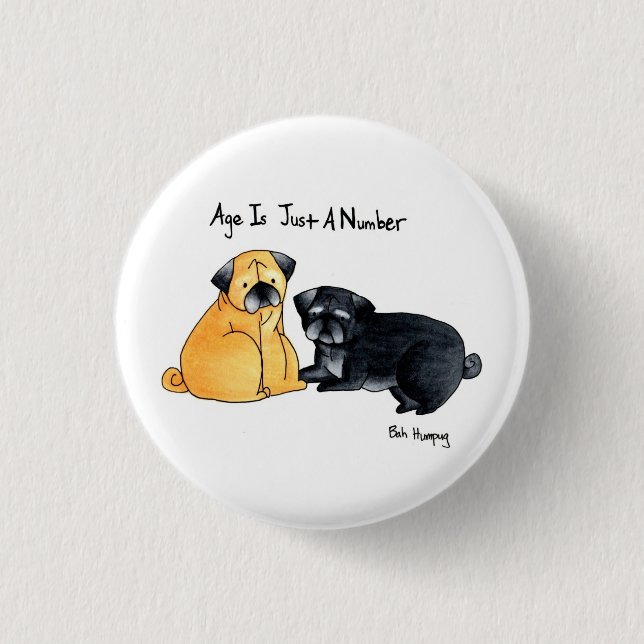 Age Is Just A Number Pinback Button (Front)