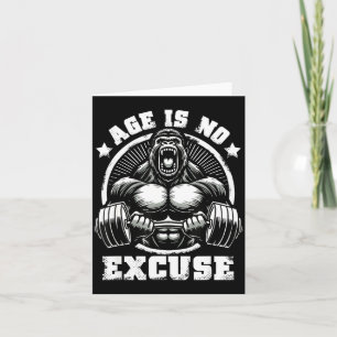 Age Is No Excuse Gorilla Weightlift Gym Quotes Gym Card