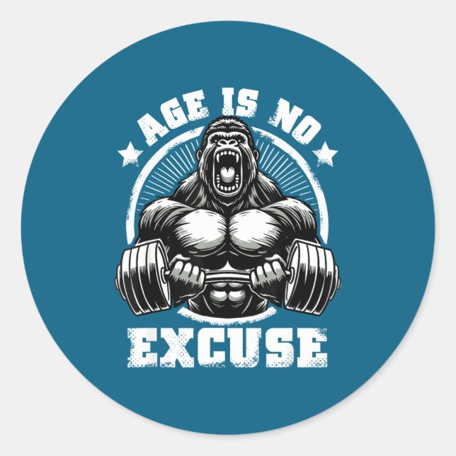 Age Is No Excuse Gorilla Weightlift Gym Quotes Gym Classic Round Sticker (Front)