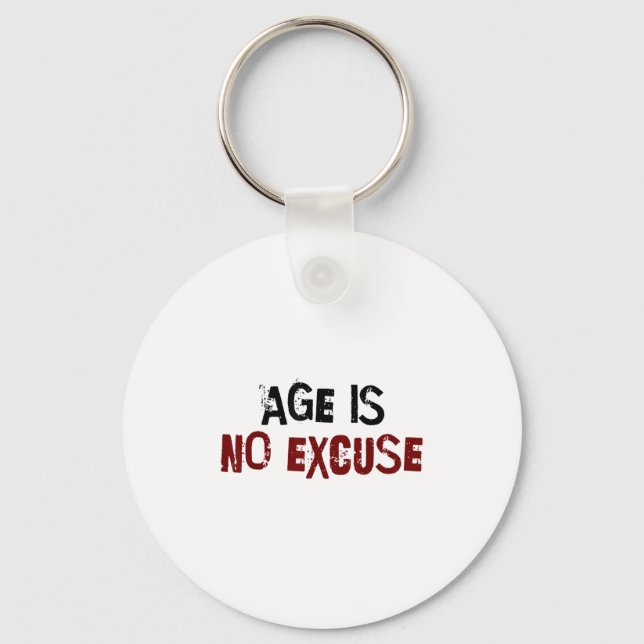 Age Is No Excuse Old Age Motivation Fitness  Keychain (Front)