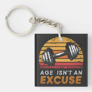Age Isn't An Excuse Women Fitness Funny Quotes Keychain