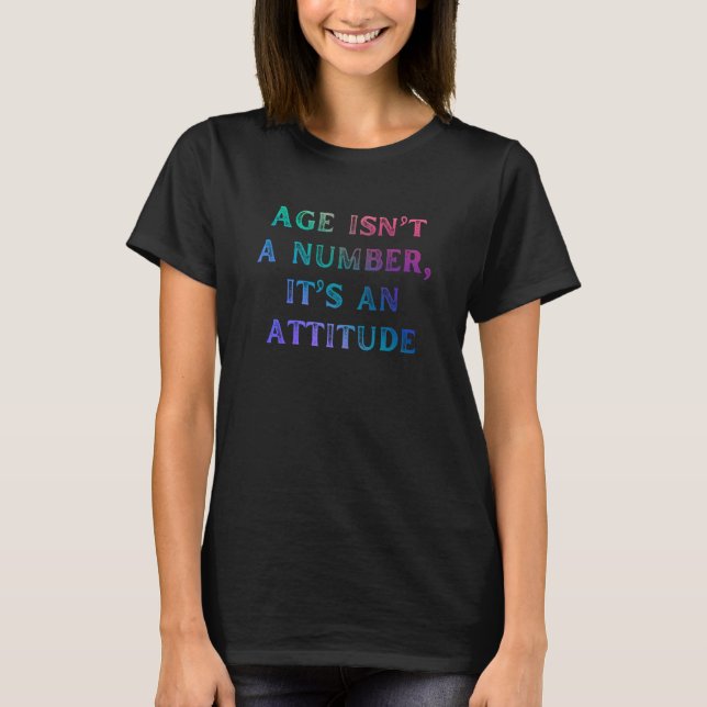 Age isnu2019t a number itu2019s an attitude old pe T-Shirt (Front)