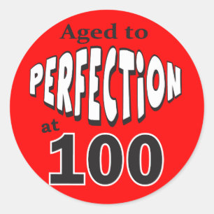 Age to Perfection at 100 100th Birthday Classic Round Sticker