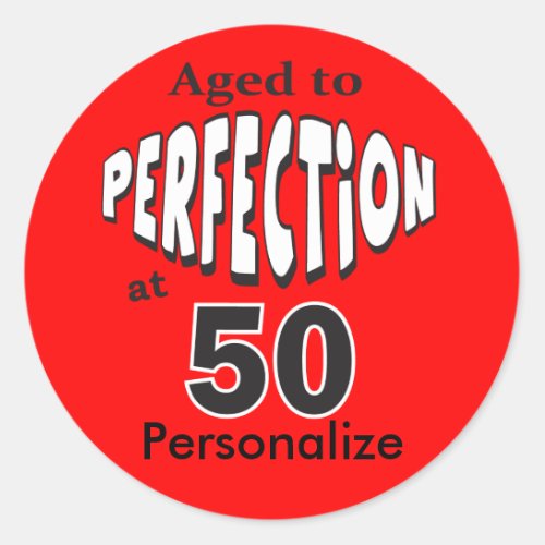 Age to Perfection at 50  50th Birthday Classic Round Sticker