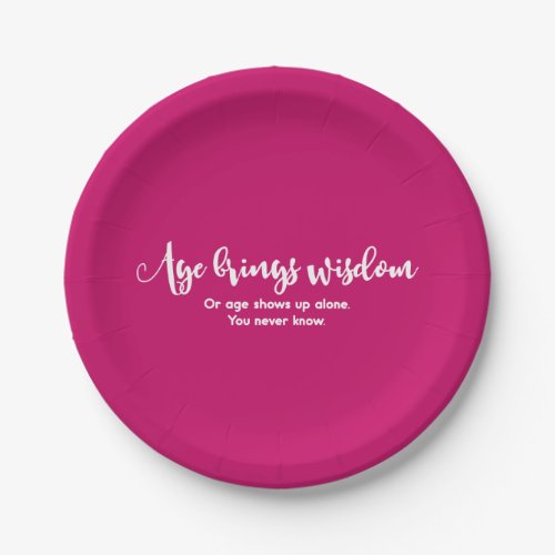 Age  Wisdom Funny Saying Birthday Party Hot Pink Paper Plates