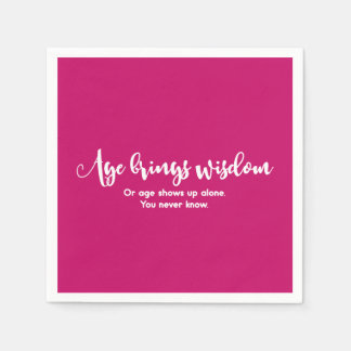 Age & Wisdom Funny Saying Birthday Party Magenta Paper Napkins