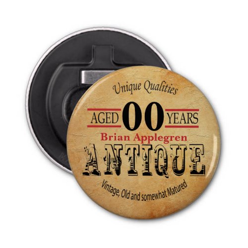 Aged Antique Matured and Vintage 00th Birthday Bottle Opener