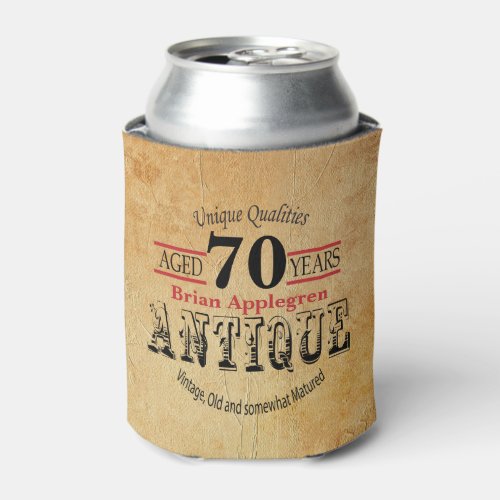 Aged Antique Matured and Vintage 70th Birthday Can Cooler