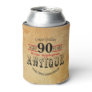 Aged, Antique, Matured, and Vintage 90th Birthday Can Cooler