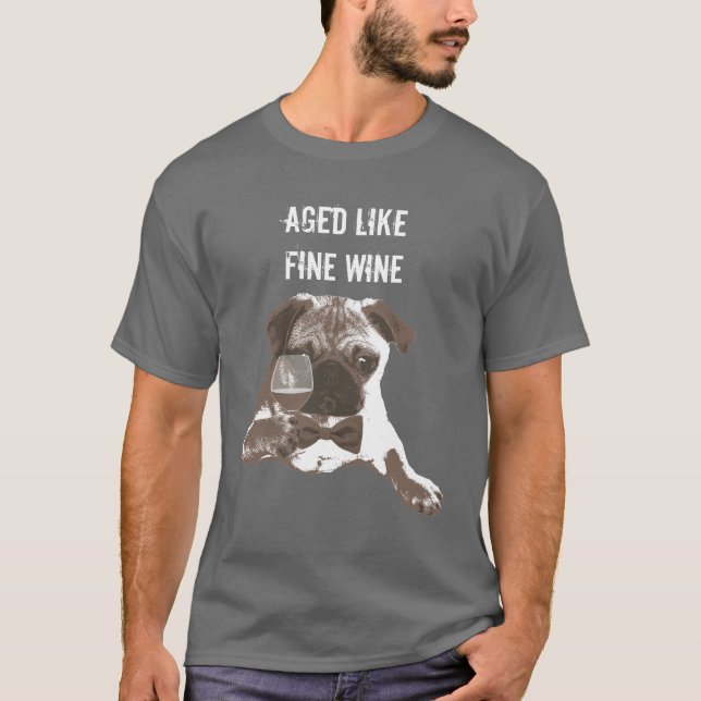 Aged Like Fine Wine Gentleman Pug T-Shirt (Front)