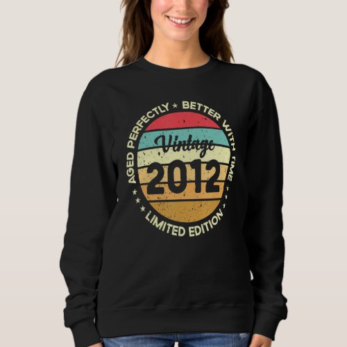 Aged Perfectly Better With Time  Vintage 2012 1 Sweatshirt
