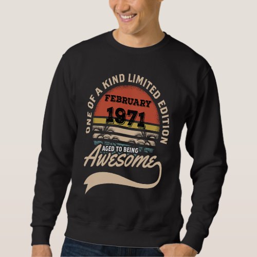 Aged to Being Awesome 50th Birthday Born February  Sweatshirt