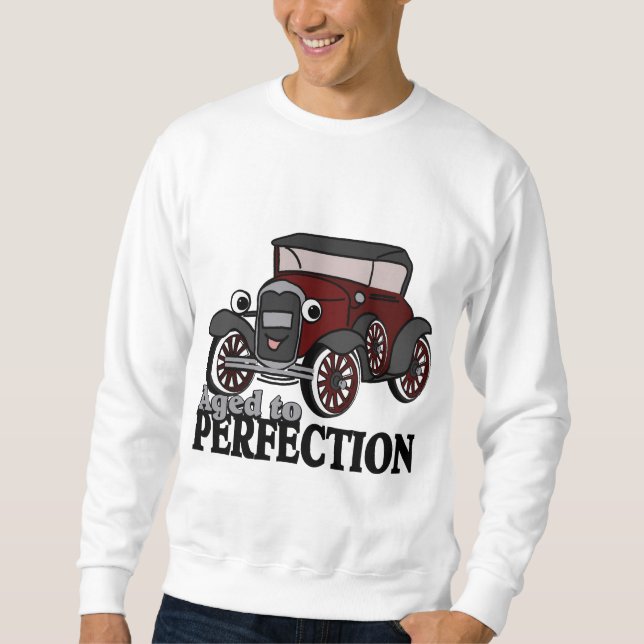 Aged to Perfection/ Antique Car Sweatshirt (Front)