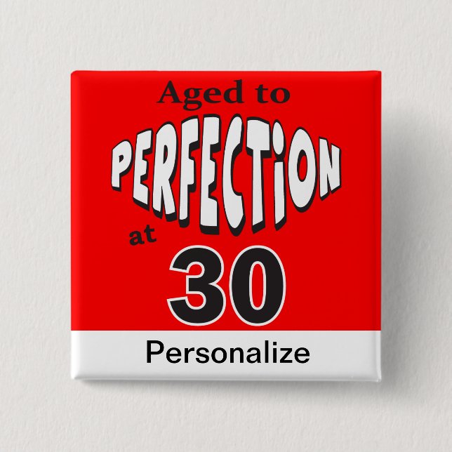 Aged to Perfection at 30 | 30th Birthday Pinback Button (Front)