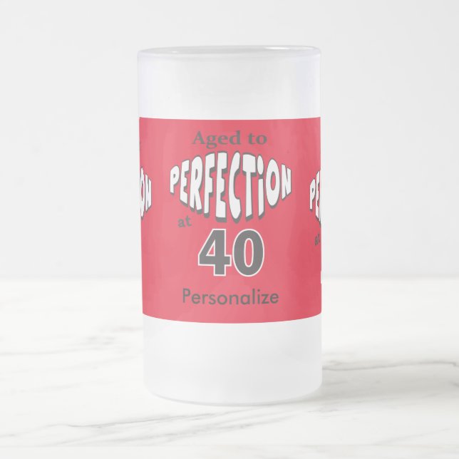 Aged to Perfection at 40 | 40th Birthday Frosted Glass Beer Mug (Center)