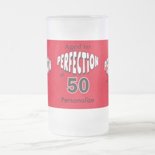 Aged to Perfection at 50  50th Birthday Frosted Glass Beer Mug