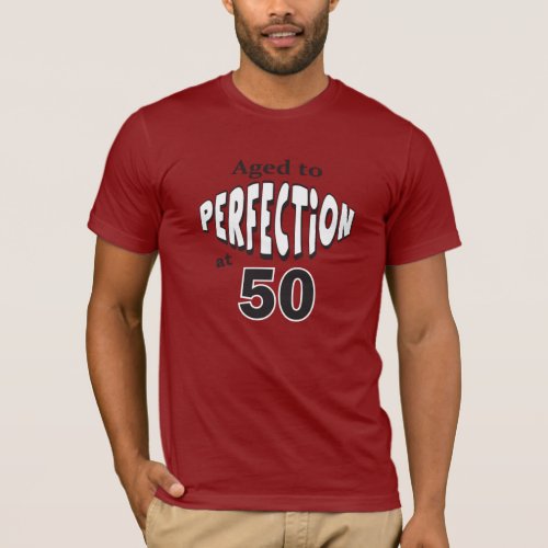 Aged to Perfection at 50 Years Old  50th Birthday T_Shirt