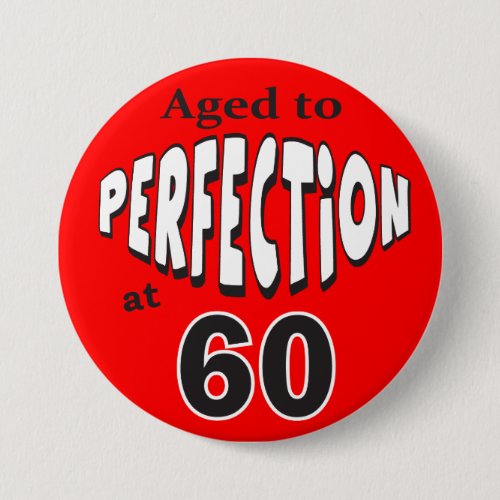 Aged to Perfection at 60  60th Birthday Pinback Button