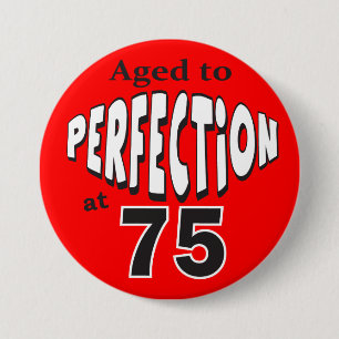 Aged to Perfection at 75 - 75th Birthday Pinback Button