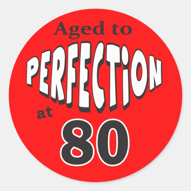Aged to Perfection at 80 | 80th Birthday Classic Round Sticker (Front)