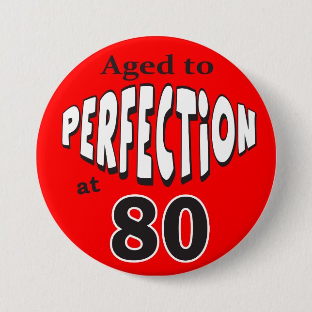 Aged to Perfection at 80 | 80th Birthday Pinback Button (Front)