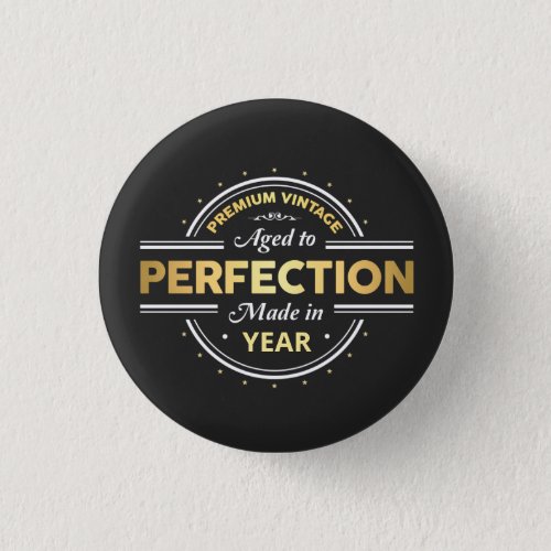 Aged to Perfection Birth Year Button