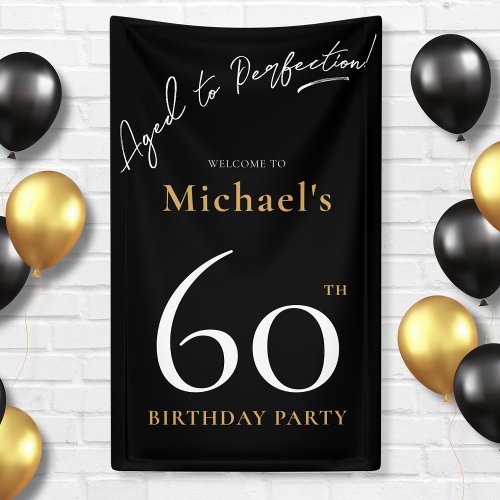 Aged to Perfection Black Gold 60th Birthday Party  Banner