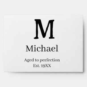 Aged to perfection est. 19XX monogram name letter  Envelope
