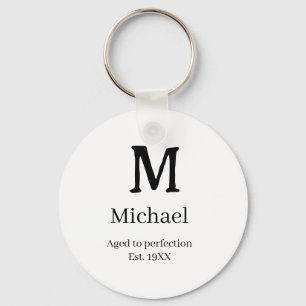 Aged to perfection est. 19XX monogram name letter Keychain