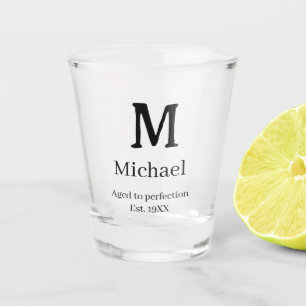 Aged to perfection est. 19XX monogram name letter  Shot Glass
