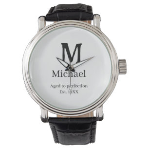 Aged to perfection est. 19XX monogram name letter Watch
