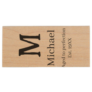 Aged to perfection est. 19XX monogram name letter Wood Flash Drive