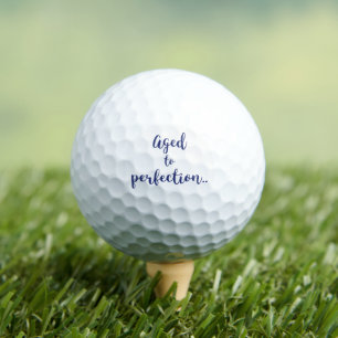 Aged to perfection   Fun quote / Birthday  Golf Balls