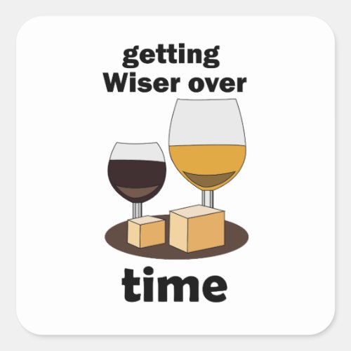 Aged To Perfection Getting Wiser Over Time  Square Sticker