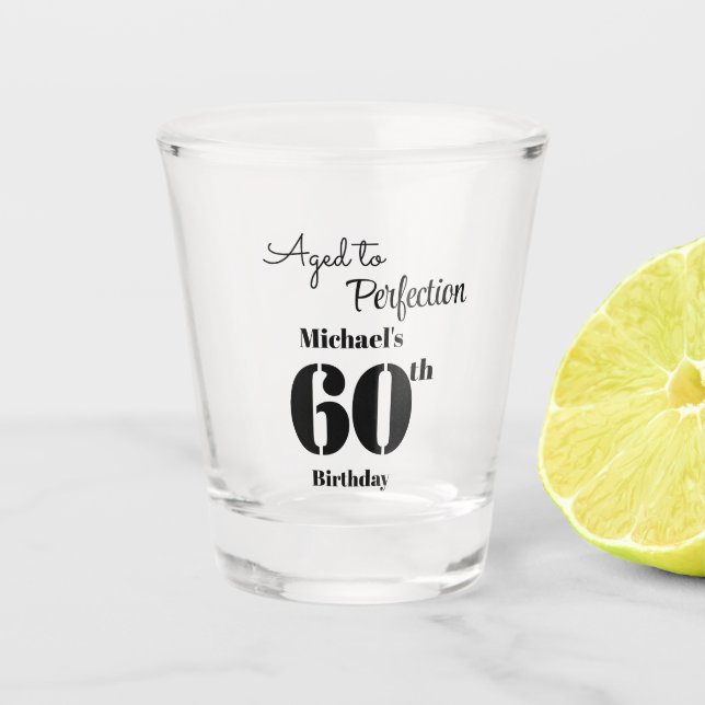 Aged to Perfection Men's 60th Birthday Shot Glass (Front)