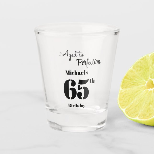 Aged to Perfection Men's 65th Birthday Shot Glass (Front)