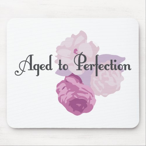 Aged to Perfection Mouse Pad