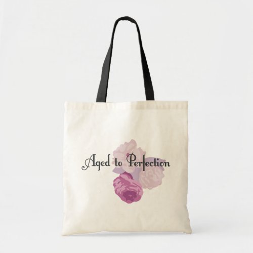 Aged to Perfection Tote Bag