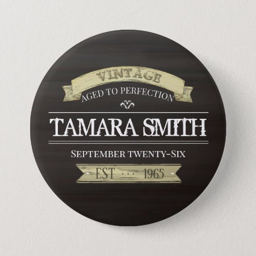 Aged to Perfection Vintage Birthday Button